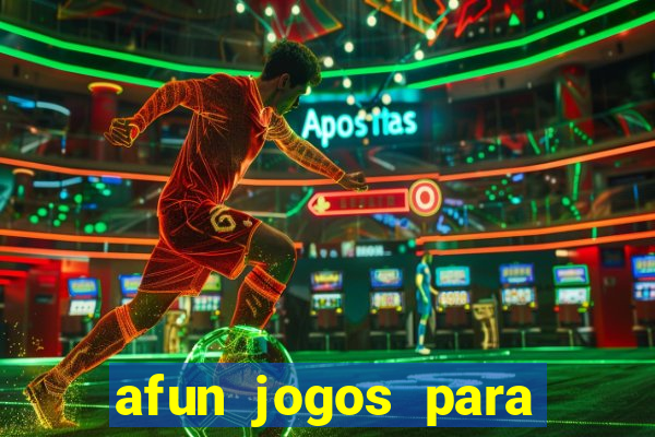 afun jogos para ganhar dinheiro